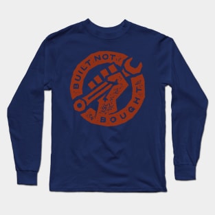 Built Not Bought Long Sleeve T-Shirt